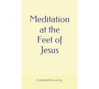 Meditation at the Feet of Jesus