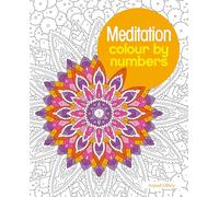 Meditation Colour by Numbers (Arcturus Colour by Numbers Collection)