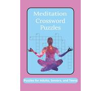 Meditation Crossword Puzzles: Crossword Puzzles with Easy to Read Print about Meditation, Mindfulness, and Positivity I 6x9 inches, 120 pages I 50+ ... Gifts for Relaxation, Focus and Concentration