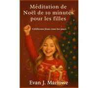 Méditation de Noël de 10 minutes pour les filles: Célébrons Jésus tous les jours