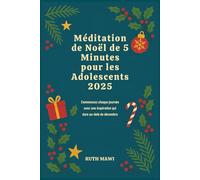 Méditation de Noël de 5 Minutes pour les Adolescents 2025: Commencez chaque journée avec une inspiration qui dure au-delà de décembre