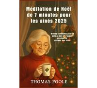 Méditation de Noël de 7 minutes pour les aînés 2025: Brèves réflexions pour la paix, la joie et l'espoir pendant la période des fêtes