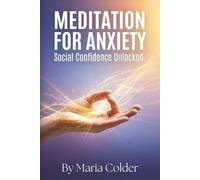 Meditation for Anxiety.: Social Confidence Unlocked Meditation for Social Anxiety.
