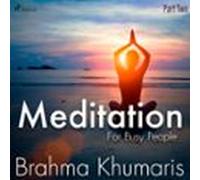 Meditation For Busy People - Part Two