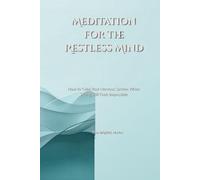 Meditation for the Restless Mind (The Coherence Series)
