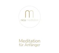 Meditation für Anfänger: Ein liebevoller Weg zu innerer Ruhe, Achtsamkeit und Lebendigkeit