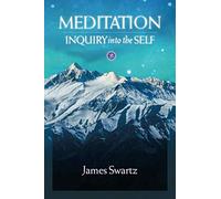 Meditation: Inquiry into the Self