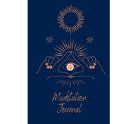 Meditation Journal Notebook: Meditation, Positive Affirmations, Yoga Journal
