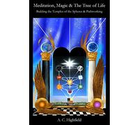 Meditation, Magic and the Tree of Life: Building the Temples of the Spheres and Pathworking