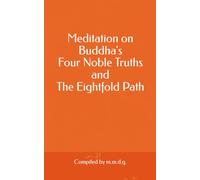Meditation on Buddha's Four Noble Truths and The Eightfold Path