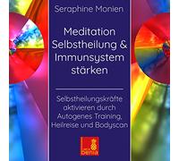 Meditation Selbstheilung & Immunsystem stärken - Selbstheilungskräfte aktivieren durch Autogenes Training, Heilmeditation | Selbstheilung CD