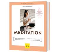 Meditation: Stress, Selbstzweifel und Grübeln endlich loslassen / Mit 5-Minuten-Meditationen und wertvollen Achtsamkeitsimpulsen