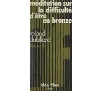 Méditation Sur La Difficulté Dêtre En Bronze (ebook)