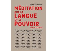 Meditation sur la langue et le pouvoir : la chute (tome 2) (Langue : Méditation sur la langue et le pouvoir)