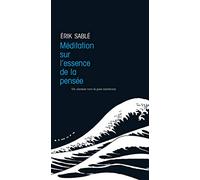 Méditation sur l'essence de la pensée: Un chemin vers la paix intérieure