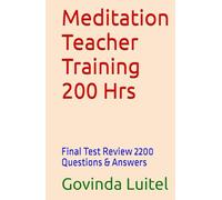 Meditation Teacher Training 200 Hrs: Final Test Review 2200 Questions & Answers