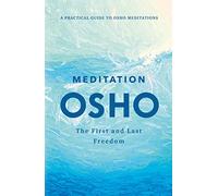 Meditation: The First and Last Freedom