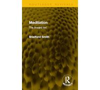 Meditation: The Inward Art (Routledge Revivals)