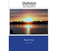 Meditation: The Way to Improve One's Spiritual Life: Book Two (Volume 2)