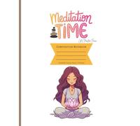 "Meditation Time - Let's Practice Peace" Composition Notebook: "Your Daily Space for Reflection, Mindfulness, and Peaceful Expression" 7.5 X 9.25, College Ruled, 110 Pages