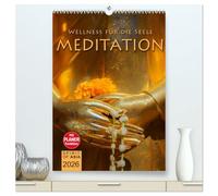 MEDITATION - Wellness für die Seele (hochwertiger Premium Wandkalender 2026 DIN A2 hoch), Kunstdruck in Hochglanz: Meditieren und Träumen mit unvergesslichen Fotografien