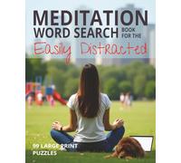 Meditation Word Search Book for the Easily Distracted: Large Print Word Seek Puzzles for Well-Intentioned Meditators Doing Their Best to Find Calm (Everyday Puzzling: Word Games & Brain Boosters)
