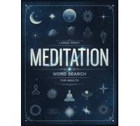Meditation Word Search for Adults (Large Print): 100 Calming Brain Game Puzzles & Mindfulness Facts on Self Love and Gratitude - A Positive Activity for Motivation, Relaxation, and Inspiration