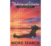 Meditation Word Search: Mediation Word Searches with Easy-to-Read Print about meditation, relaxation, calmness & more. Great fun for all ages, travel, ... & relaxation. Memory activities Brain Game