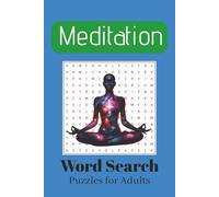 Meditation Word Search Puzzle Book: Word Searches with Easy to Read Print about Meditation, Calm, Mindfulness and more | 6x9 inches, 110 pages | 50+ ... … Gift for Vacations, Holidays and Free Times
