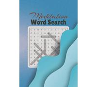 Meditation Word Search Puzzle Book: Word Searches with Easy to Read Print about Meditation, Mindfulness, Yoga and More | 6x9 inches, 110 pages | 50+ ... Gift for Vacations, Tranquil Escapes, Relax