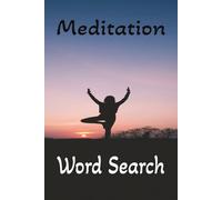 Meditation Word Search Puzzle Book: Word Searches with Easy to Read Print about Meditation, Yoga, Mindfulness and More [6x9 inches, 110 pages] ... Gifts for Vacations, Holidays, and Free Times