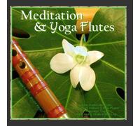 Meditation & Yoga - Flutes (Native American Flute & Sounds of Nature for Yoga, Massage, New Age Spa, Zen & Chakra Healing)