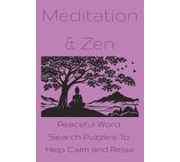 Meditation & Zen: Meditation Word Search: 50+ Puzzles Inspired by Peace and Calm | 6 X 9 inches, 110 pages |...After Work, Vacations, and Free Time - For Anyone Seeking Peace and Relaxation