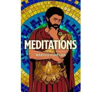 Meditations: A Stoic Classic of Wisdom, Discipline and Inner Peace