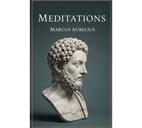 Meditations: Ancient Stoicism for the Modern World