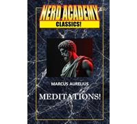 Meditations!: Ancient Thoughts for 21st Century Nerds (Nerd Academy Classics)