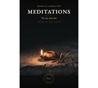 Meditations (Annotated): A New Edition with Introduction, Notes, and Gr lossary • Lantern Wisdom Classics