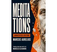 Meditations (Annotated): A New Translation with Contemporary Notes for Modern Life