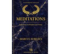 Meditations (annotated): Leadership Edition (Millennium Seven Leadership Series)