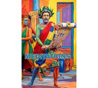 Meditations by Marcus Aurelius: Emperor of Rome, 121-180