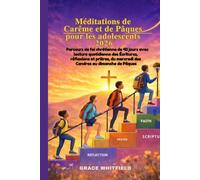 Méditations de Carême et de Pâques pour adolescents 2026: Parcours defoi chrétienne de 40 jours avec lecture quotidienne des Écritures, réflexions et prières, du mercredi des Cendres au dimanche de P