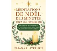 MÉDITATIONS DE NOËL DE 3 MINUTES POUR LES FEMMES 2025: Des Écritures, des réflexions et des prières quotidiennes pour la paix, la joie et le renouveau spirituel