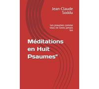 Méditations en Huit Psaumes": Les psaumes comme vous ne l’avez jamais lus