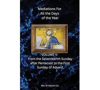 Meditations for All the Days of the Year: Vol 5 - From the 17th Sunday after Pentecost to the 1st Sunday of Advent