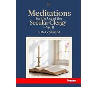 Meditations for the Use of the Secular Clergy: Vol. II