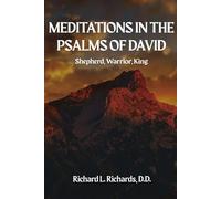 Meditations in the Psalms of David: Shepherd, Warrior, King