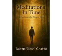 Meditations in Time: Reflections of a Simple Man