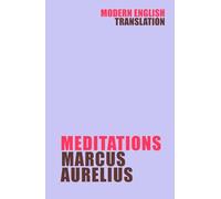 Meditations: Marcus Aurelius (New Modern English Translation) (Classic Books In Modern English)