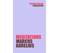 Meditations: Marcus Aurelius (New Modern English Translation) (Classic Books In Modern English)