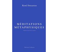 Méditations métaphysiques: Traduction du duc de Luynes